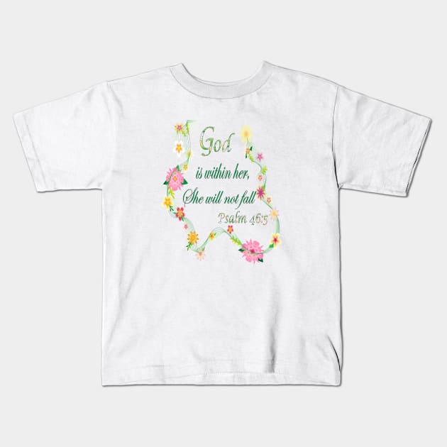 God is within her, She will not fall. Psalm 46:5 Kids T-Shirt by Sunshineisinmysoul